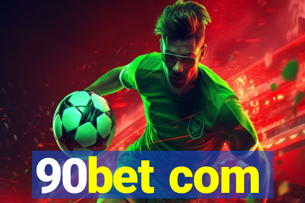 90bet com